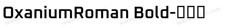OxaniumRoman Bold字体转换